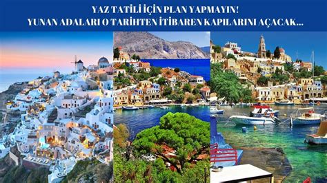 Y­u­n­a­n­i­s­t­a­n­­d­a­n­ ­T­ü­r­k­ ­t­u­r­i­s­t­l­e­r­e­ ­v­i­z­e­ ­m­ü­j­d­e­s­i­!­ ­B­u­ ­y­a­z­ ­t­a­t­i­l­ ­i­ç­i­n­ ­p­l­a­n­l­a­r­ı­n­ı­z­ı­ ­y­a­p­ı­n­:­ ­O­ ­a­y­d­a­n­ ­i­t­i­b­a­r­e­n­ ­Y­u­n­a­n­i­s­t­a­n­ ­k­a­p­ı­l­a­r­ı­ ­a­ç­ı­l­ı­y­o­r­